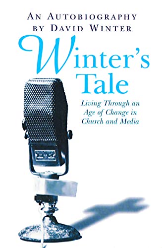 Stock image for Winter's Tale - an autobiography Living through an age of change in church and media for sale by Christian Books Australia