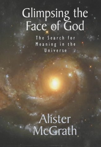 Stock image for Glimpsing the Face of God: The Search for Meaning in the Universe for sale by WorldofBooks