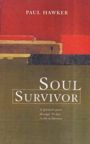 Stock image for Soul Survivor: A Sprirtual Quest through 40 Days in the Wilderness for sale by WorldofBooks
