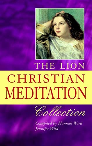 Beispielbild fr The Lion Christian Meditation Collection: Over 500 Meditations Classic and Contemporary Arranged by Theme (Lion Collection) zum Verkauf von Reuseabook