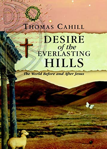9780745950990: Desire of the Everlasting Hills: The World Before and After Jesus