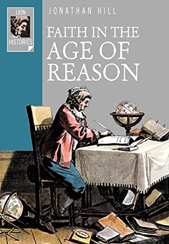 Beispielbild fr Faith in the Age of Reason: The Enlightenment from Galileo to Kant (Lion Histories) zum Verkauf von WorldofBooks