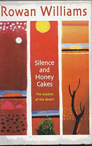 Stock image for Silence and Honey Cakes: The Wisdom of the Desert for sale by WorldofBooks