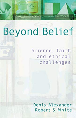 9780745951416: Beyond Belief: Science, Faith and Ethical Challenges