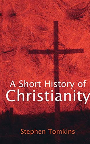 Stock image for A Short History of Christianity (Lion Histories) for sale by SecondSale