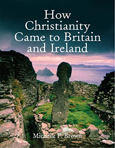 Beispielbild fr How Christianity Came To Britain and Ireland zum Verkauf von WorldofBooks