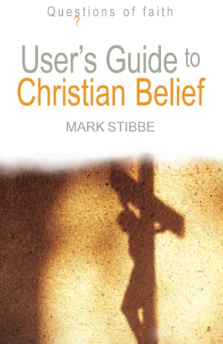 Stock image for User's Guide to Christian Belief: Questions of Faith for sale by WorldofBooks