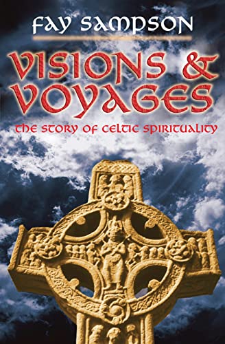 Beispielbild fr Visions & Voyages: The Story of Celtic Spirituality zum Verkauf von WorldofBooks