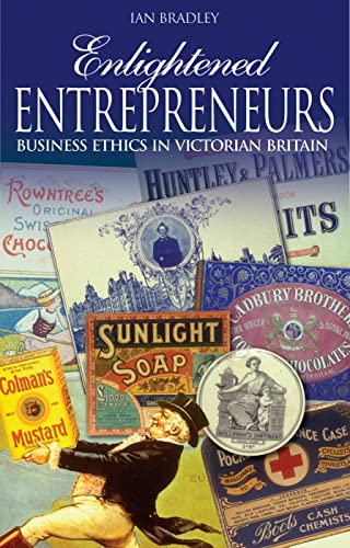 Imagen de archivo de Enlightened Entrepreneurs: Business Ethics in Victorian Britain a la venta por WorldofBooks