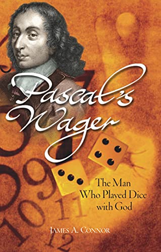Stock image for PASCAL'S WAGER THE MAN WHO PLAYED DICE WITH GOD BY CONNOR, JAMES AAUTHORPAPERBACK for sale by PBShop.store US