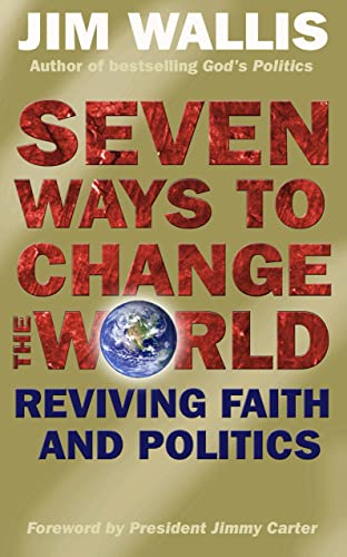 Seven Ways to Change the World: Reviving faith and politics (9780745952987) by Jim Wallis