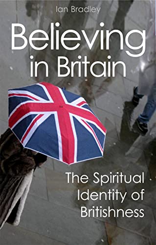 Stock image for Believing in Britain: The Spiritual Identity of Britishness for sale by WorldofBooks