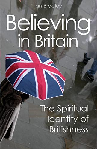 Stock image for Believing in Britain: The Spiritual Identity of Britishness for sale by WorldofBooks