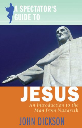 Stock image for A Spectator's Guide to Jesus: An Introduction to the Man from Nazareth for sale by Gulf Coast Books