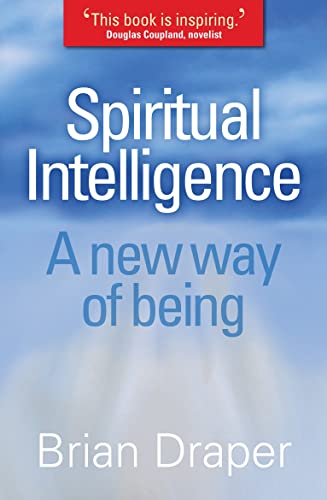 Spiritual Intelligence: A New Way Of Being (9780745953212) by Draper, Brian