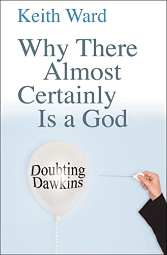 Why There Almost Certainly Is a God: Doubting Dawkins (9780745953304) by Ward, Professor Keith