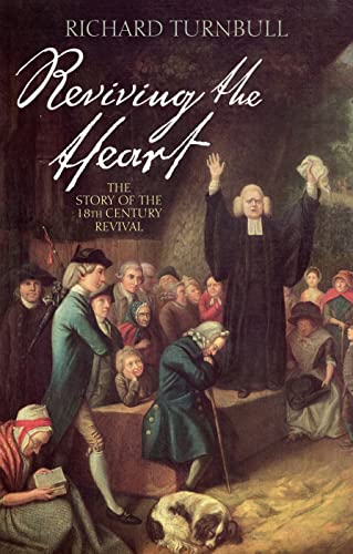 Stock image for Reviving the Heart: The Story Of The 18Th Century Revival for sale by WorldofBooks