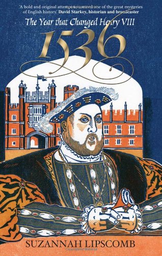 Beispielbild fr 1536: THE YEAR THAT CHANGED HENRY VIII. zum Verkauf von Burwood Books