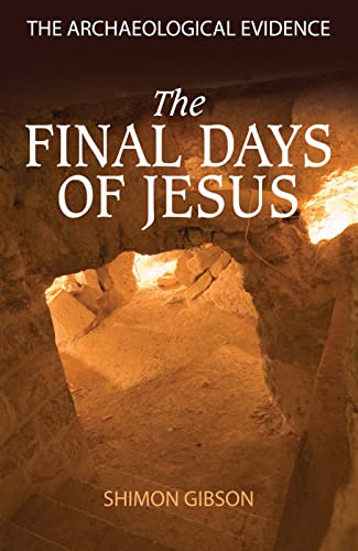 Stock image for The Final Days of Jesus: The Archaeological Evidence for sale by WorldofBooks