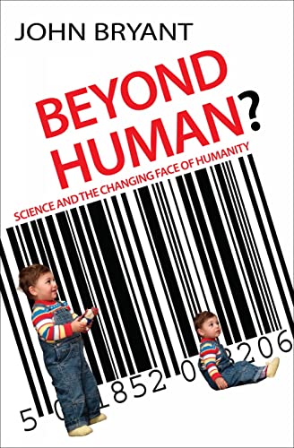 Beispielbild fr Beyond Human: Science and the Changing Face of Humanity zum Verkauf von WorldofBooks