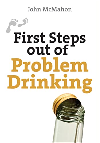 Stock image for First Steps Out of Problem Drinking for sale by Greener Books