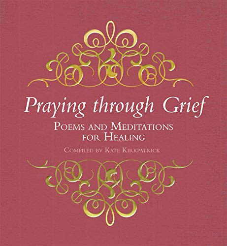 Beispielbild fr Praying through Grief: Poems and Meditations for Healing zum Verkauf von WorldofBooks
