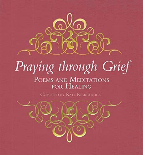 Stock image for Praying through Grief: Poems and Meditations for Healing for sale by Gulf Coast Books