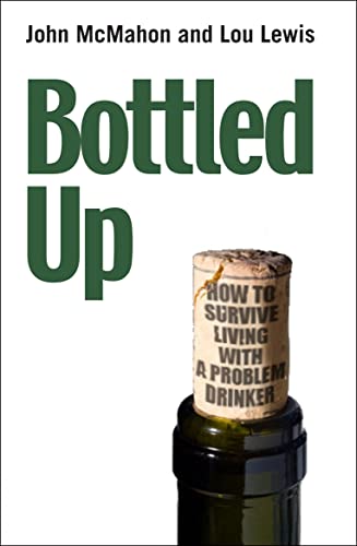 Beispielbild fr Bottled Up : How to Survive Living with a Problem Drinker zum Verkauf von Better World Books