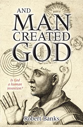 9780745955438: And Man Created God: Is God a Human Invention?