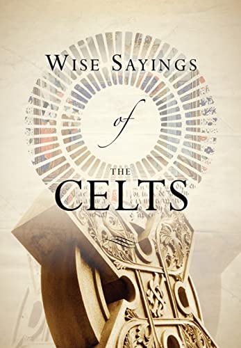 Stock image for Wise Sayings of the Celts for sale by Better World Books