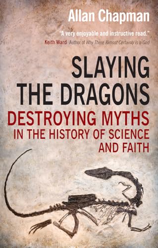 Beispielbild fr Slaying the Dragons: Destroying Myths in the History of Science and Faith zum Verkauf von Half Price Books Inc.