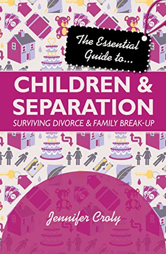 Beispielbild fr The Essential Guide to Children and Separation: Surviving Divorce And Family Break-Up: Surviving Divorce & Family Break-Up (Essential Guides) zum Verkauf von WorldofBooks