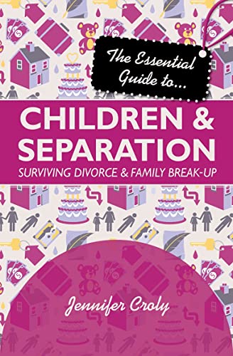 Stock image for The Essential Guide to Children and Separation: Surviving Divorce And Family Break-Up: Surviving Divorce & Family Break-Up (Essential Guides) for sale by WorldofBooks