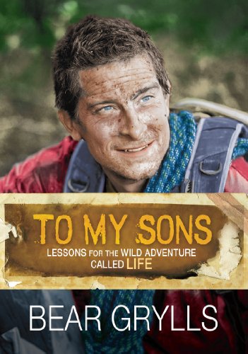 Beispielbild fr To My Sons: Lessons for the Wild Adventure Called Life zum Verkauf von WorldofBooks