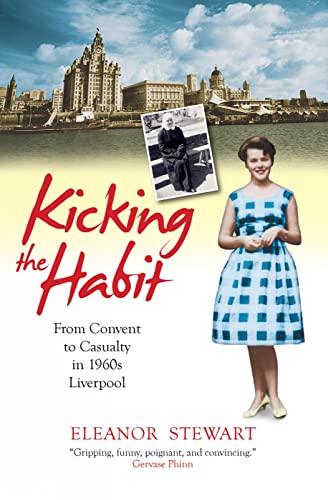 Beispielbild fr Kicking the Habit: From Convent to Casualty in 1960s Liverpool zum Verkauf von WorldofBooks