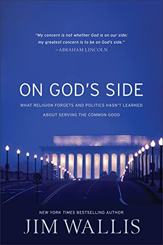Stock image for On God's Side : What Religion Forgets and Politics Hasn't Learned about Serving the Common Good for sale by Better World Books