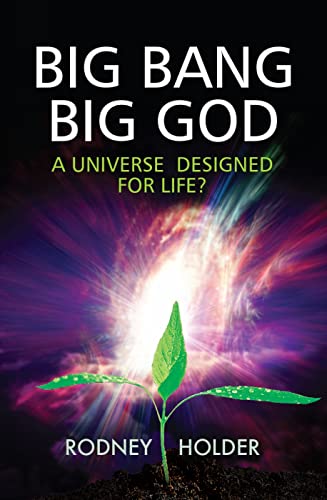 Beispielbild fr Big Bang Big God: A universe designed for life? zum Verkauf von THE SAINT BOOKSTORE