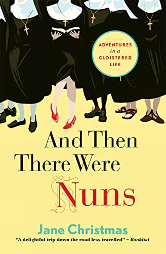 9780745956442: And Then There Were Nuns: Adventures in a cloistered life