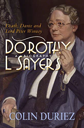 Beispielbild fr Dorothy L Sayers: A Biography: Death, Dante and Lord Peter Wimsey zum Verkauf von St Vincent de Paul of Lane County
