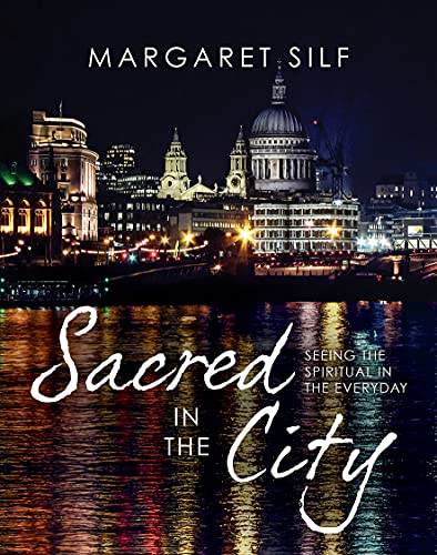 Beispielbild fr Sacred in the City: Seeing the Spiritual in the Everyday zum Verkauf von WorldofBooks
