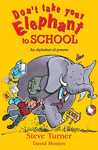 Stock image for Don't Take Your Elephant to School: All Kinds of Alphabet Poems for sale by WorldofBooks
