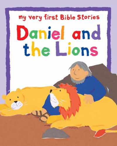 Stock image for Daniel and the Lions (My Very First Bible Stories) (My Very First Board Book) for sale by WorldofBooks