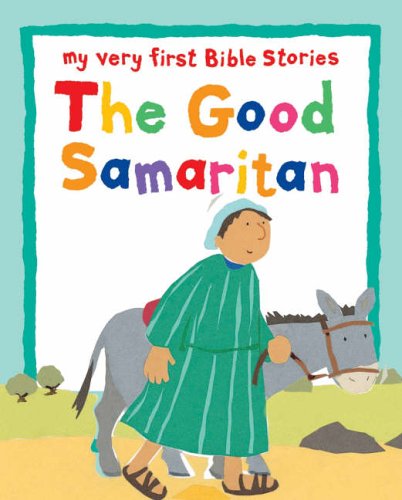 Stock image for The Good Samaritan (My Very First Bible Stories) (My Very First Board Book) for sale by WorldofBooks