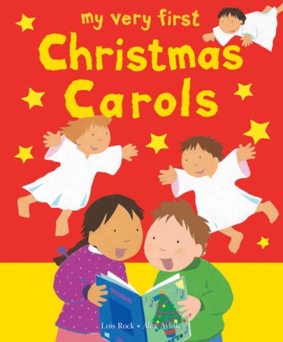 Imagen de archivo de My Very First Christmas Carols. Lois Rock a la venta por ThriftBooks-Atlanta