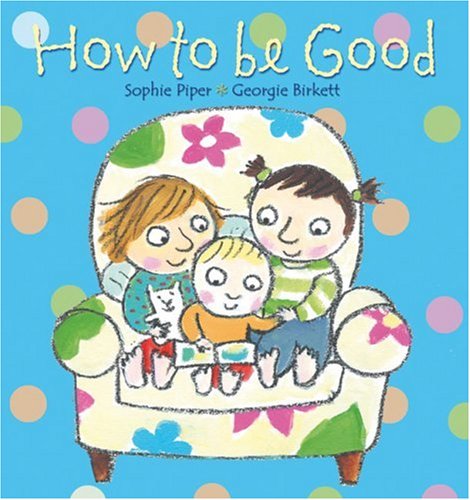 How to be Good - Sophie Piper