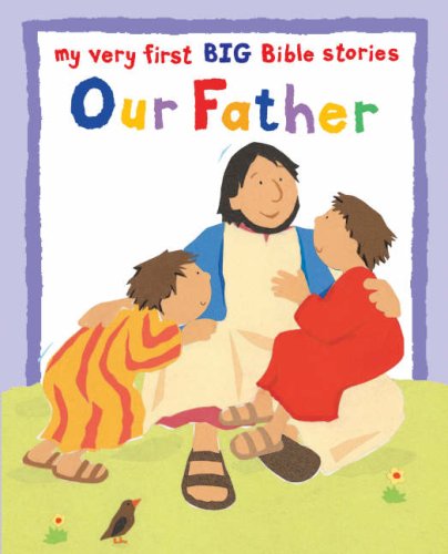 9780745960517: Our Father (My Very First Big Bible Stories)