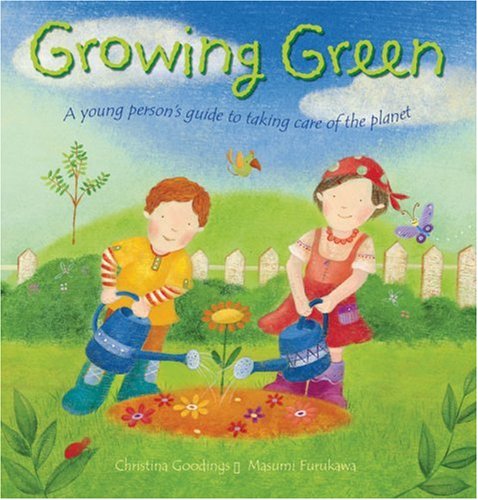 Imagen de archivo de Growing Green: A Young Person's Guide to Taking Care of the Planet a la venta por AwesomeBooks