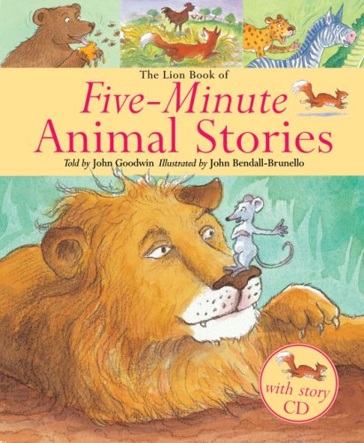 The Lion Book of Five-Minute Animal Stories (Lion Books of Five Minute Stories) (9780745960845) by Goodwin, John