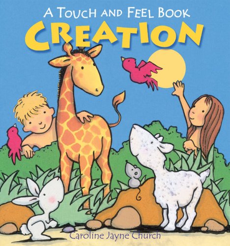 Creation: A Touch and Feel Book (9780745961101) by Church, Caroline Jayne