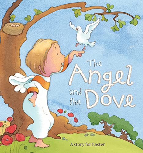 Stock image for The Angel and the Dove: A Story for Easter for sale by -OnTimeBooks-